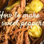 How To Make Sweet Peppers For Italian Beef